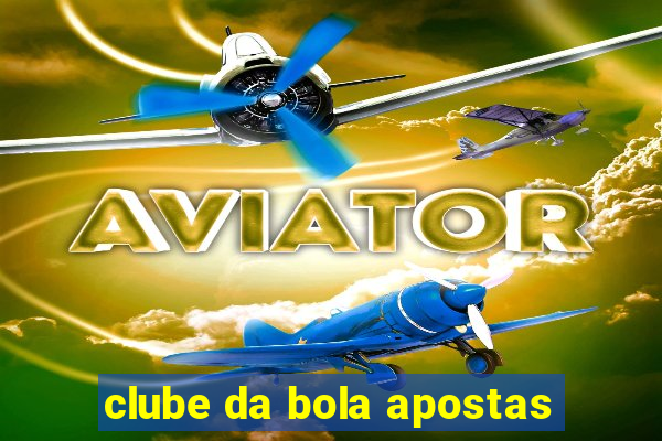 clube da bola apostas